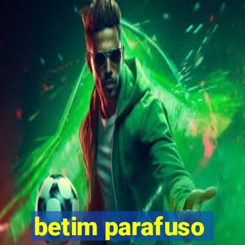 betim parafuso